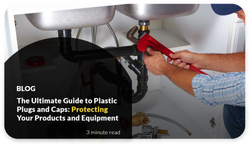 The Ultimate Guide to Plastic Plugs and Caps: Protecting Your Products and Equipment