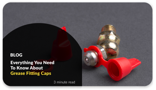 Everything You Need to Know About Grease Fitting Caps